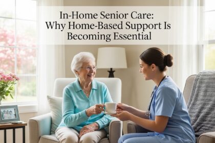 In-Home Senior Care Why Home-Based Support Is Becoming Essential