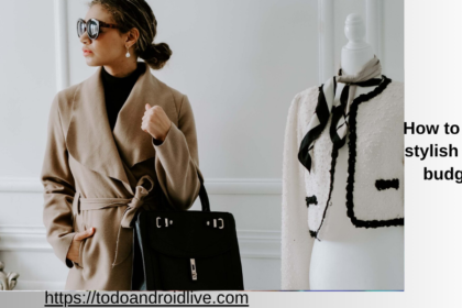how to look stylish on a budget