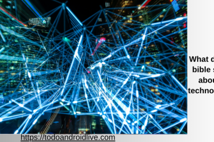 what does bible say about technology