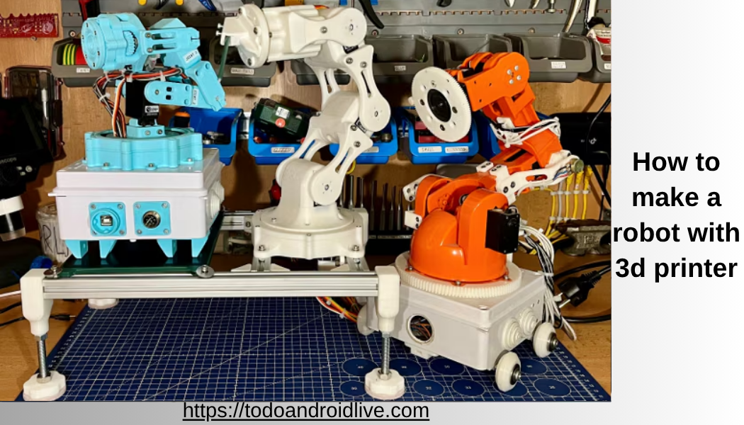 how to make a robot with 3d printer